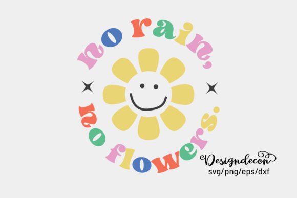 No Rain, No Flowers Retro Groovy Graphics for Crafts