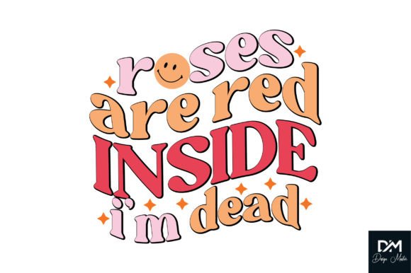 Retro Roses Are Red Inside I’m Dead