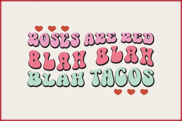 Roses Are Red Blah Blah Blah Tacos Graphics for Crafts